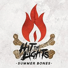 Hit The Lights : Summer Bones